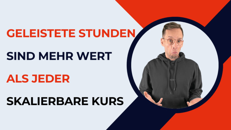 Henry mit offenem Gesichtsausdruck und ausgebreiteten Händen neben dem Text „Geleistete Stunden sind mehr wert als jeder skalierbare Kurs“.