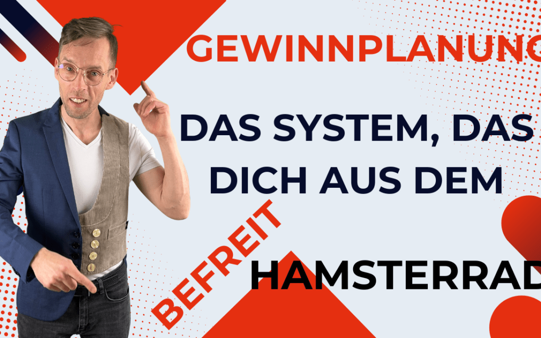 Gewinnplanung: Das System, das dich aus dem Hamsterrad holt
