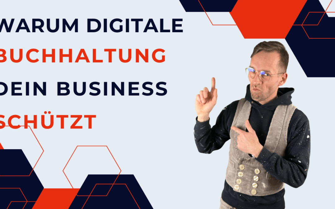 GoBD. Warum digitale Buchhaltung dein Business schützt