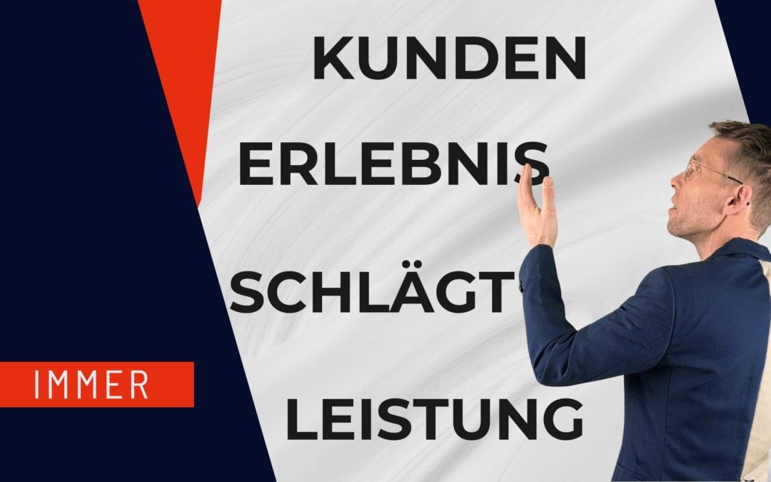 Kundenerlebnis schlägt Leistung. Immer.