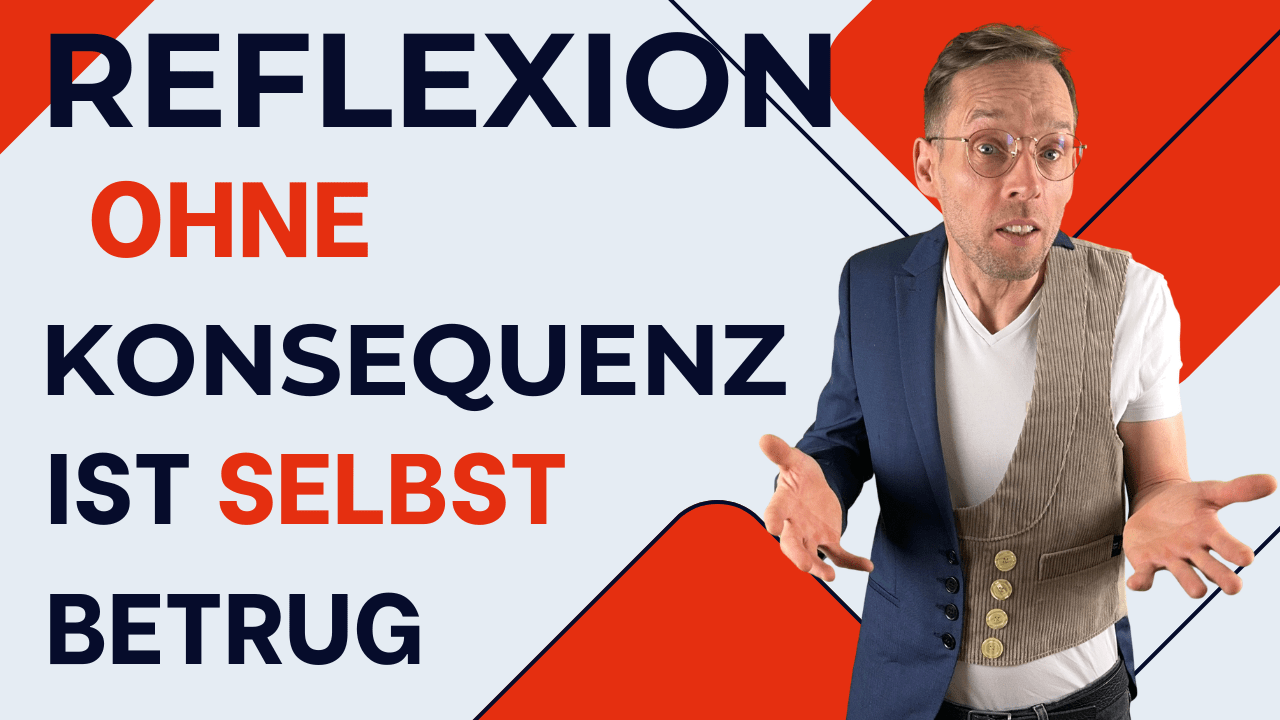 Henry mit fragendem Gesichtsausdruck und offenen Händen neben dem Text „Reflexion ohne Konsequenz ist Selbstbetrug“.