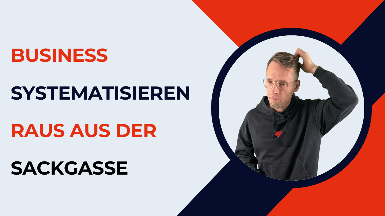 Henry kratzt sich am Kopf neben dem Text „Business systematisieren, raus aus der Sackgasse“.