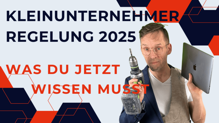 Henry auf der rechten Seite. In der Hand hält er einen Akkuschrauber und ein Laptop, daneben die große Überschrift „Kleinunternehmerregelung 2025, was du jetzt wissen musst“